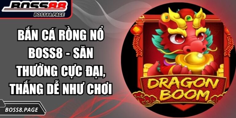 Bắn Cá Rồng Nổ Boss8