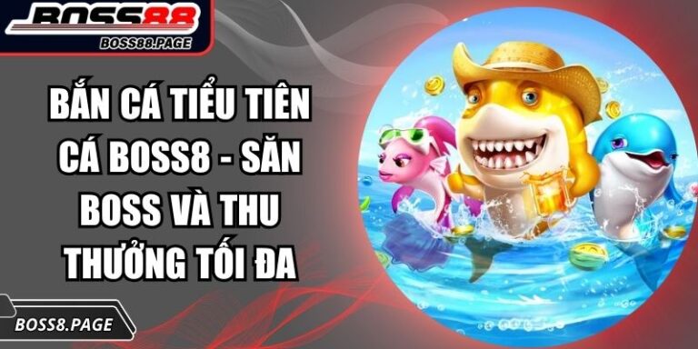 Bắn Cá Tiểu Tiên Cá Boss8