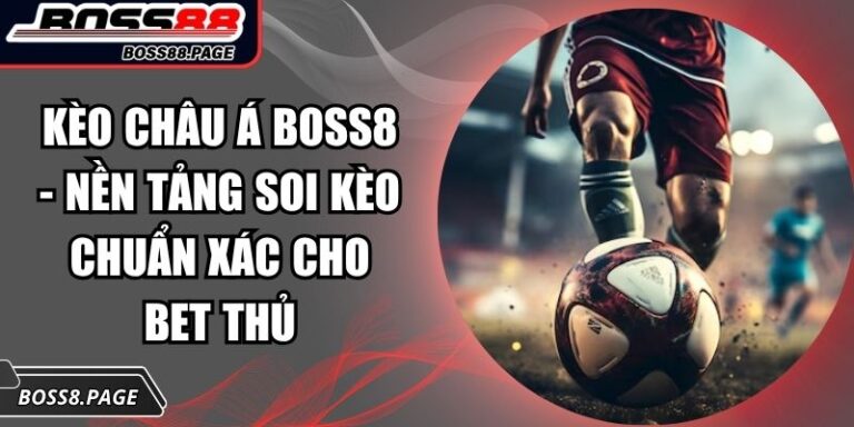 Kèo châu Á Boss8