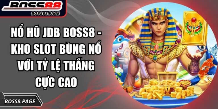 nổ hũ JDB Boss8