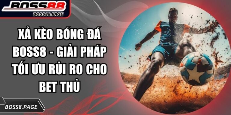 Xả kèo bóng đá Boss8
